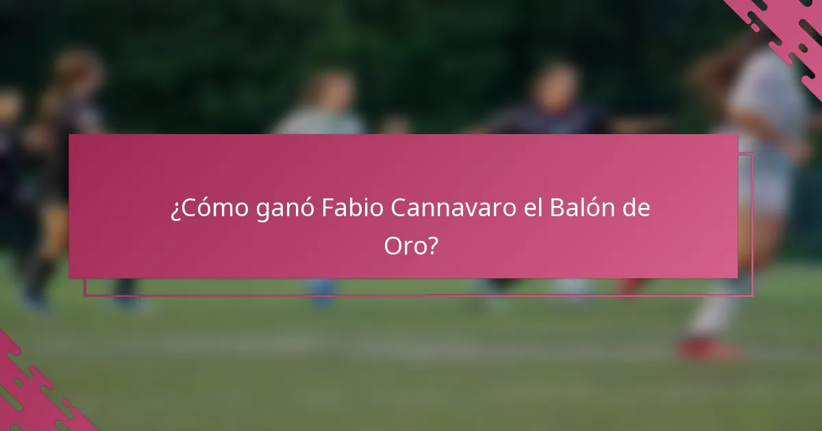 ¿Cómo ganó Fabio Cannavaro el Balón de Oro?