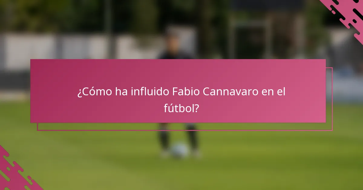 ¿Cómo ha influido Fabio Cannavaro en el fútbol?